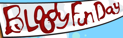 Bloody Fun Day